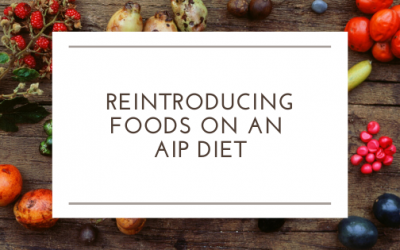 Reintroducing Foods on an AIP Diet