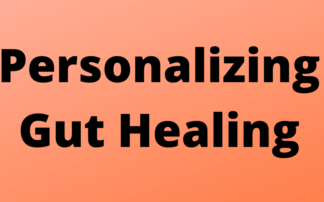 Personalizing Gut Healing